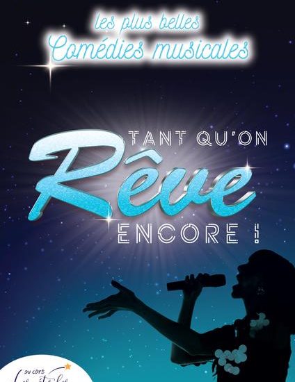 © Tant qu'on rêve encore - Comédie musicale - Agapes et spectacles