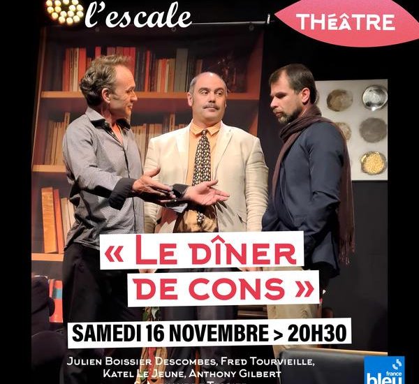 © Théâtre : "Le dîner de cons" - l'escale