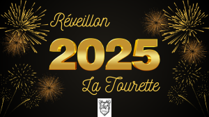 Réveillon 2024-2025 à la Tourette!