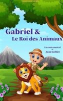 Gabriel et le roi des animaux - spectacle enfant